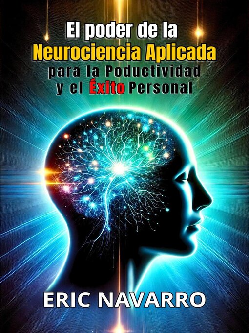 Cover image for El Poder de la Neurociencia Aplicada para la Productividad y el Éxito Personal